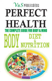 Perfect Health - Body Diet & Nutrition by Tanushree Podder – V&S Publishers