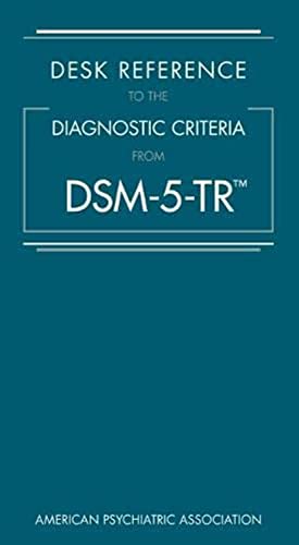 Desk Reference to the Diagnostic Criteria From DSM-5-TR (R)