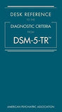 Desk Reference to the Diagnostic Criteria From DSM-5-TR (R)