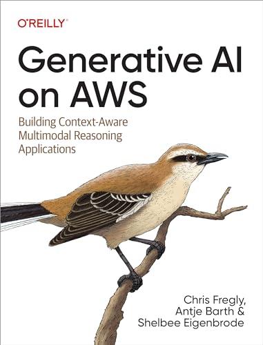 Generative AI on Aws: Building Context-Aware Multimodal Reasoning Applications