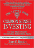 The Little Book of Common Sense Investing: The Only Way to Guarantee Your Fair Share of Stock Market Returns