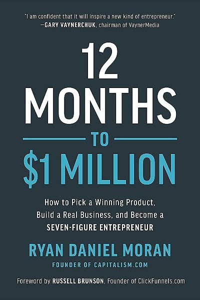 12 Months to $1 Million (Paperback ) –  by Ryan Daniel Moran