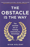 The Obstacle is the Way: The Ancient Art of Turning Adversity to Advantage paperback