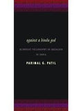 Against A Hindu God: Buddhist Philosophy of Religion in India - Parimal G. Patil – Dev Publishers & Distributors