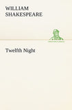 Twelfth Night by Shakespeare, William