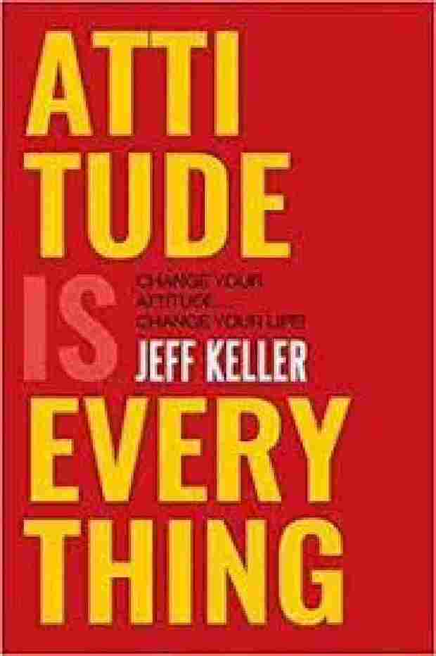 Attitude Is Everything - Paperback - Jeff Keller