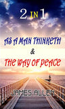As a Man Thinketh & The Way of Peace(2 in 1) - James Allen(Paperback)