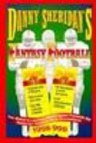 Danny Sheridan*s Fantasy Football 1996: The Nation*s Leading Handicapper Presents the Game for Football Fans Everywhere by…