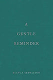 A Gentle Reminder (Paperback) - Bianca Sparacino