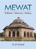 Mewat: Folklore, Memory, History - G. D. Gulati – Dev Publishers & Distributors