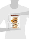 Wheat Belly: Lose the Wheat, Lose the Weight, and Find Your Path Back to Health Paperback