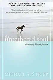 New Harbinger The Untethered Soul: The Journey Beyond Yourself Paperback
