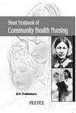 Short Textbook Of Community Health Nursing: Volume 1-GN Prabhakara – Peepee Publishers and Distributors