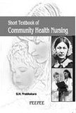 Short Textbook Of Community Health Nursing: Volume 1-GN Prabhakara – Peepee Publishers and Distributors