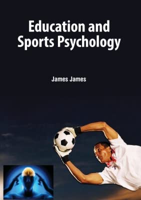 Education and Sports Psychology by James James, – Khel Sahitya Kendra
