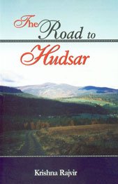 The Road to Hudsar - Krishna Rajvir – Dev Publishers & Distributors