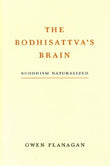The Bodhisattva's Brain: Buddhism Naturalized - Owen Flanagan – Dev Publishers & Distributors