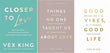 Good Vibes :  Closer to Love : Things No One Taught Us About Love:  - paperback