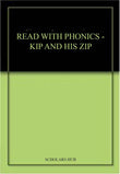 Read With Phonics-Kip And His Zip. – Scholars Hub