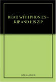 Read With Phonics-Kip And His Zip. – Scholars Hub