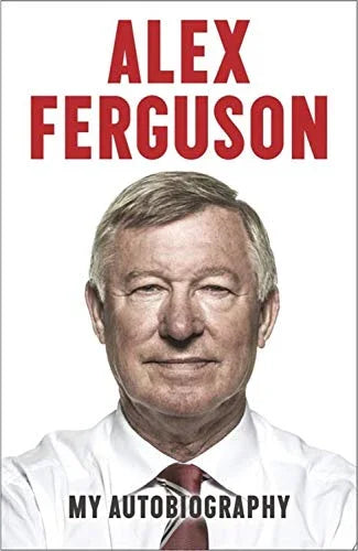 ALEX FERGUSON My Autobiography: The autobiography of the legendary Manchester United manager (Old Edition) Hardcover