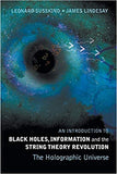 An Introduction To Black Holes, Information and the String Theory Revolution: The Holographic Universe - Leonard Susskind;…
