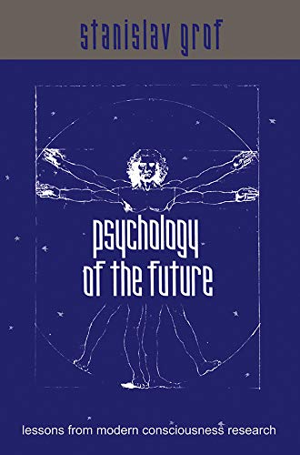 Psychology of the Future: Lessons from Modern Consciousness Research - Stanislav Grof – Dev Publishers & Distributors