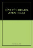 Read With Phonics-Jumbo The Jet. – Scholars Hub