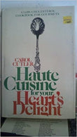 Haute Cuisine for Your Heart's Delight: A Low-Cholesterol Cookbook for Gourmets old Hardcover