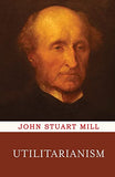 Utilitarianism by Mill, John Stuart