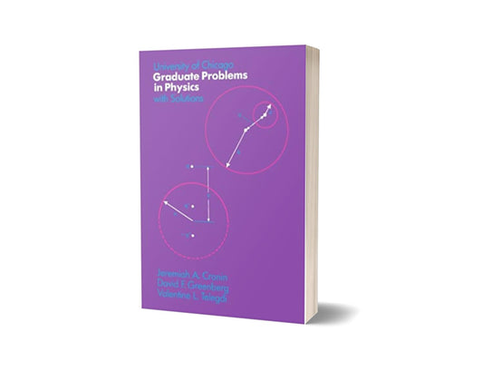 University of Chicago Graduate Problems in Physics with Solutions - Jeremiah A. Cronin; David F. Greenberg; Valentine L.…