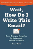 Wait, How Do I Write This Email: Game-Changing Templates for Networking and the Job Search (Paperback)