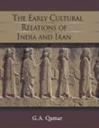 The Early Cultural Relations of India and Iran - G A Qamar – Dev Publishers & Distributors