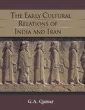 The Early Cultural Relations of India and Iran - G A Qamar – Dev Publishers & Distributors