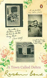 Ruskin Bond A Town Called Dehra