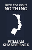 Much Ado About Nothing by Shakespeare, William