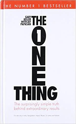 The One Thing: The Suprisingly Simple Truth Behind Extraordinary Results Hardcover
