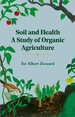 The Soil and Health: A Study of Organic Agriculture (Revised, newly composed text edition) - Sir Albert Howard – Dev…