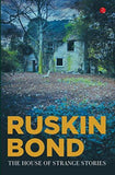 Ruskin Bond The House Of Strange Stories
