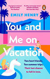 You and Me on Vacation: Tiktok made me buy it! Escape with 2021’s New York Times #1 bestselling laugh-out-loud love story