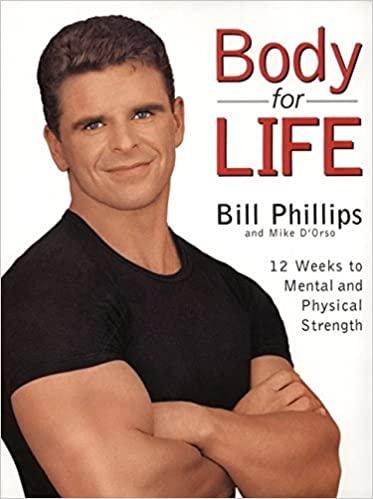 Body for Life: 12 Weeks to Mental and Physical Strength by Bill Phillips Michael D'Orso(1999-06-10) old Hardcover