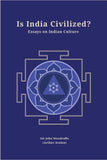 Is India Civilized – Essays on Indian Culture (Revised, newly composed text edition) - Sir John Woodroffe (Arthur Avalon)…
