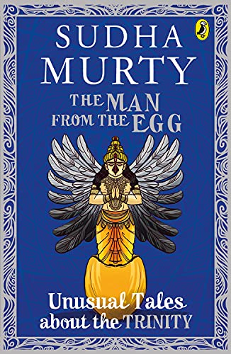 The Man From The Egg: Unusual Tales About The Trinity – Sudha Murty