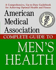 American Medical Association Complete Guide to Men′s Health (American Medical Association Guide) old Hardcover