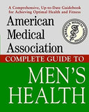 American Medical Association Complete Guide to Men′s Health (American Medical Association Guide) old Hardcover