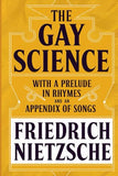 The Gay Science: With a Prelude in Rhymes and an Appendix of Songs by Original Thinkers Institute
