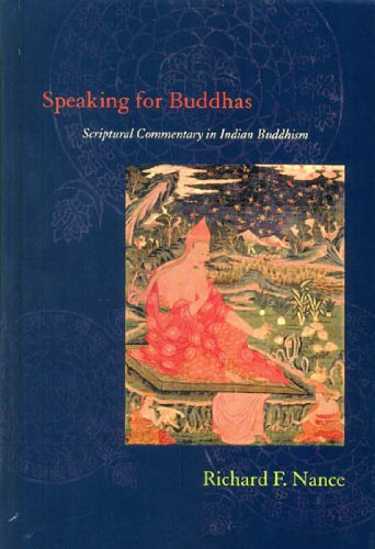 Speaking for Buddhas: Scriptural Commentary in Indian Buddhism - Richard F. Nance – Dev Publishers & Distributors