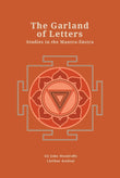 The Garland of Letters: Studies in the Mantra-Sastra (Revised, newly composed text edition) - Sir John Woodroffe (Arthur…