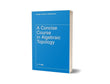 A Concise Course in Algebraic Topology (Chicago Lectures in Mathematics) - J. P. May – Dev Publishers & Distributors