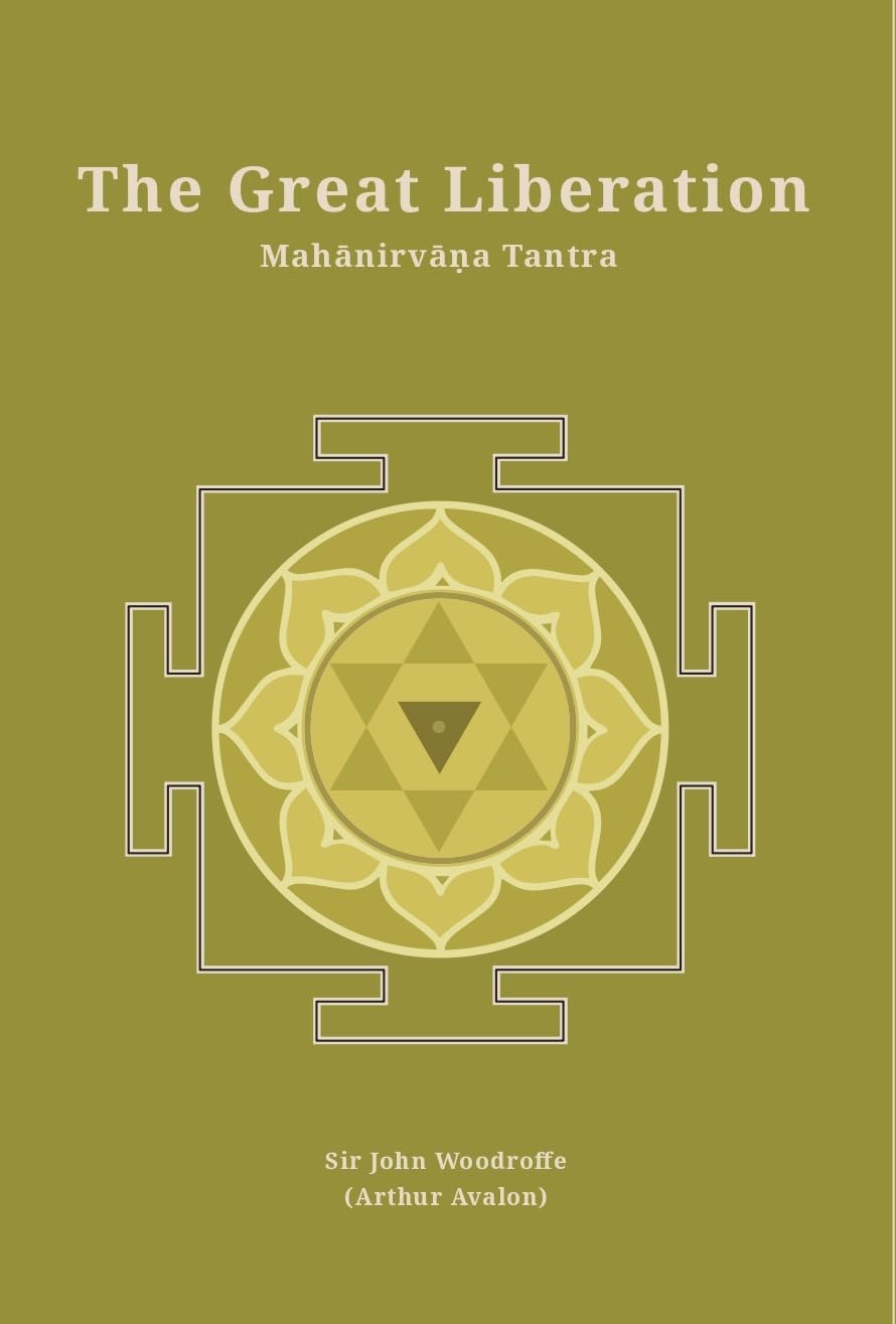 The Great Liberation: Mahanirvana Tantra (Revised, newly composed text edition) - Sir John Woodroffe (Arthur Avalon) – Dev…